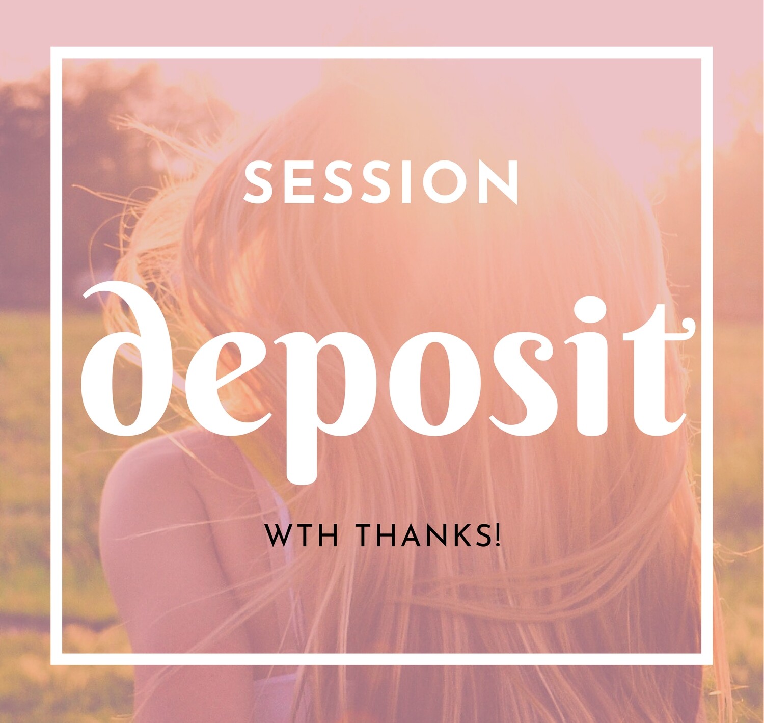 Session deposit