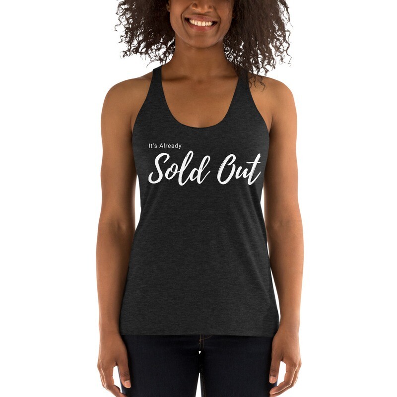 It&#39;s Already Sold Out Tank