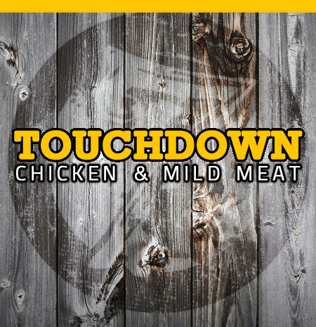 Touchdown Chicken & Mild Meat Touchdown Chicken & Mild Meat
