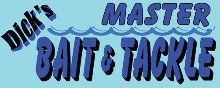 Dick's Master Bait & Tackle