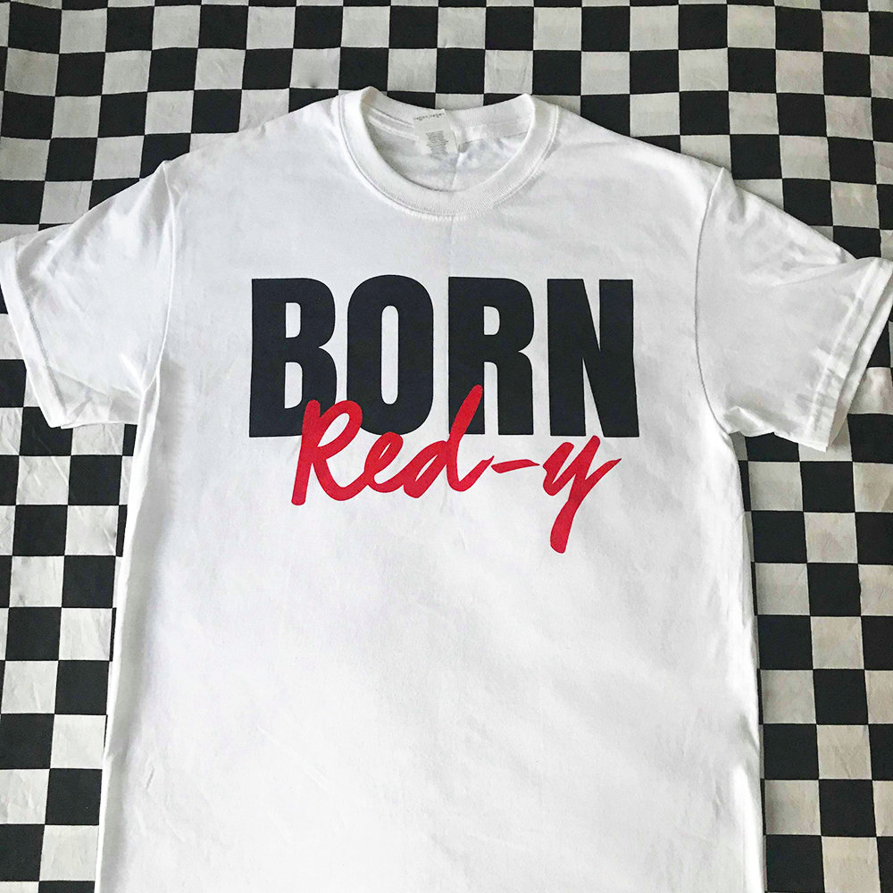 'BORN Red-y' T-Shirt