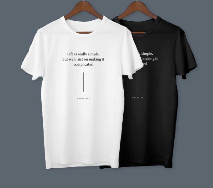 “Life Is Really Simple But We Insist On Making It Complicated” Tee’s