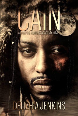Cain: A Vampire Hunters Academy Novel