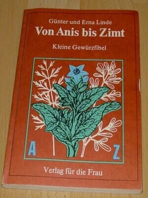Von Anis bis Zimt - Kleine Gewürzfibel Günter und Erna Linde