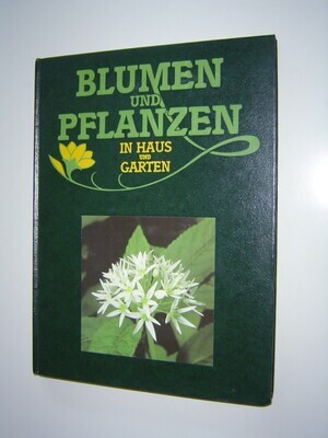Blumen und Pflanzen in Haus und Garten Julia Voskuil 1990