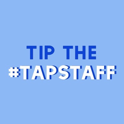 #Tip the #TapStaff!