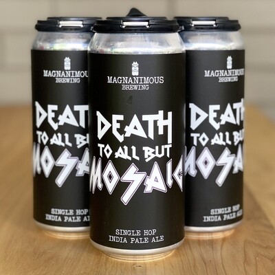 Magnanimous Death To All But Mosaic (4pk)