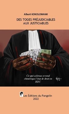 DES TOGES PRÉJUDICIABLES AUX JUSTICIABLES