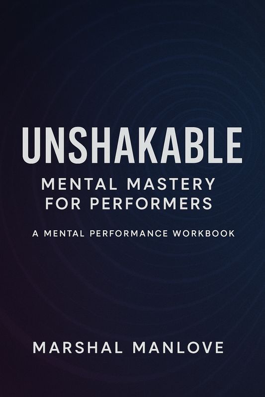 Unshakable - Mental Mastery for Performers