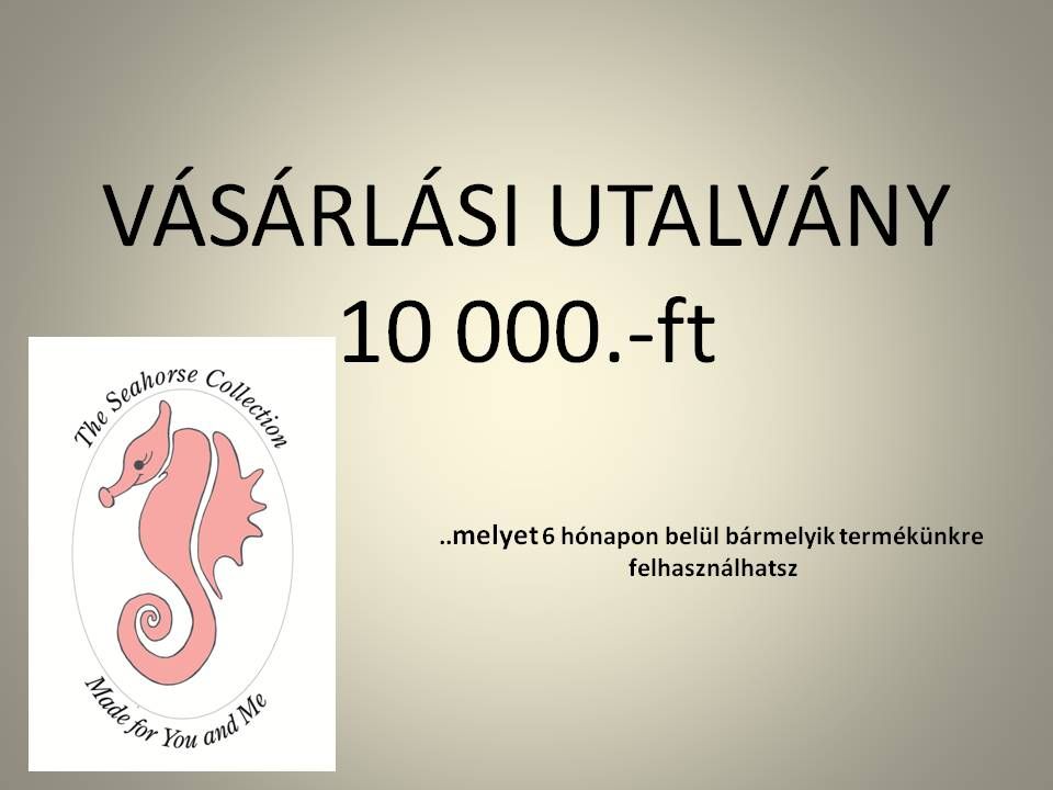VÁSÁRLÁSI utalvány 10000.-ft