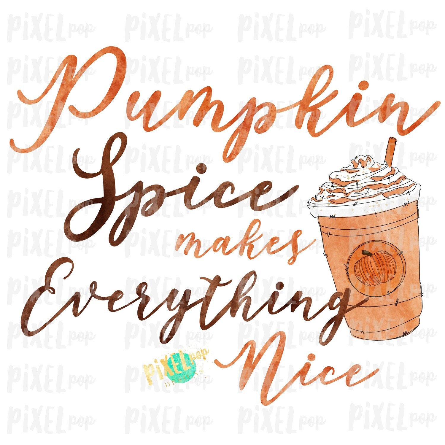 Pumpkin Spice Makes Everything Nice Frappe Coffee Sublimation Design PNG | Hand Drawn PNG | | Digital Download | Printable Art | Clip Art