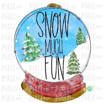 Snow Much Fun Winter Snow Globe Scene Watercolor Sublimation PNG | Hand Drawn Design | Sublimation PNG | Digital Download | Printable Art