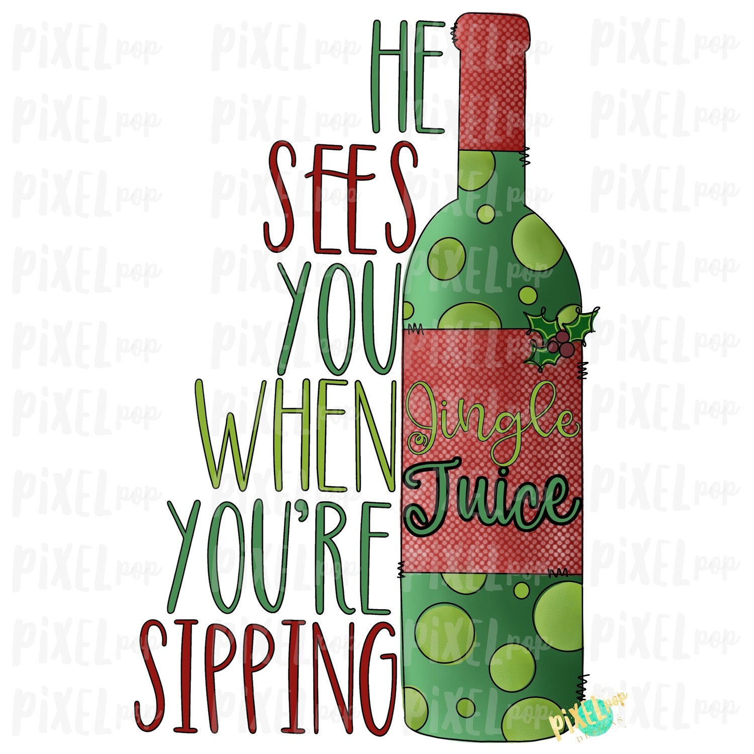 He Sees You When You&#39;re Sipping Wine Sublimation Art PNG | Christmas Art | Drawn Design | Sublimation PNG | Digital Download | Printable