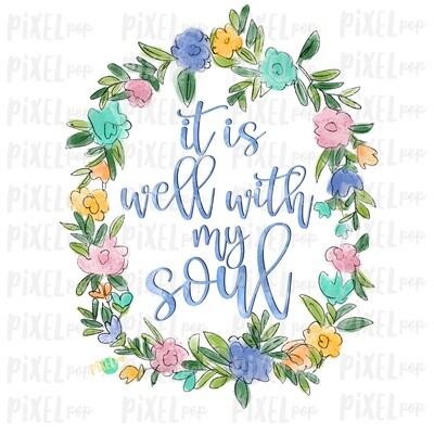 It is Well with My Soul Watercolor Floral Wreath Sublimation PNG | Digital Painting | Spring Flowers | Flower Wreath | Watercolor Floral Art