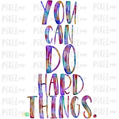 You Can Do Hard Things Watercolor Sublimation Design PNG | Hand Drawn PNG | Sublimation PNG | Digital Download | Printable Art | Clip Art
