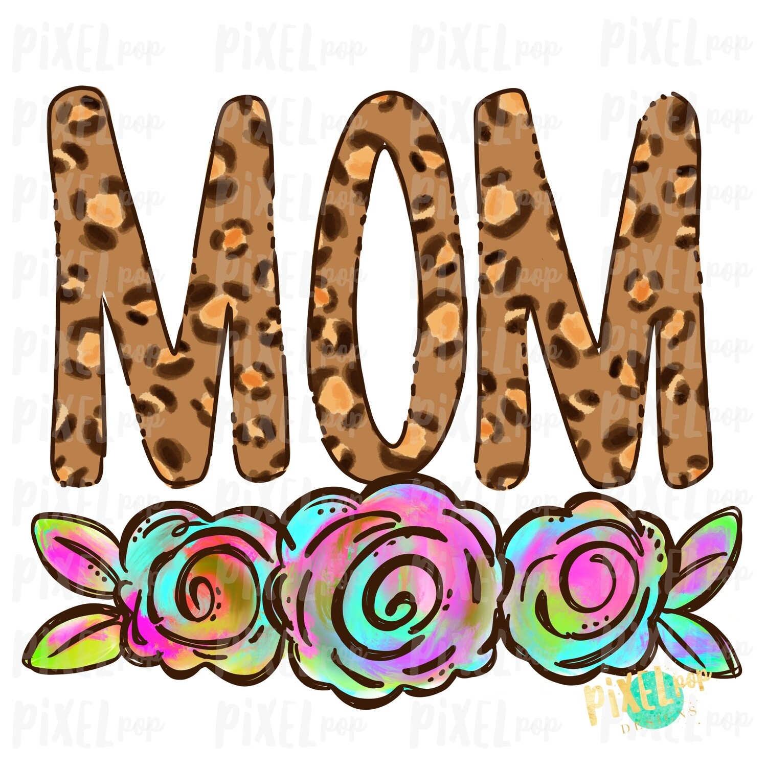 Mom Leopard Print Rainbow Flowers PNG | Mother's Day Sublimation Design | Hand Painted PNG | Digital Art | Printable Art | Clip Art