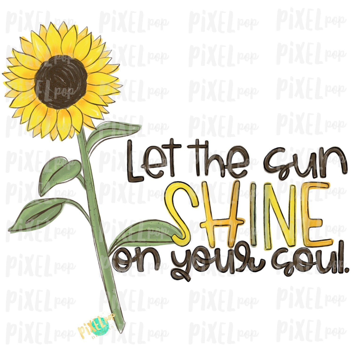 Let the Sun Shine On Your Soul Sunflower PNG | Sunflowers | Sublimation | Digital Painting | Spring Flowers | Wreath | Floral Clip Art