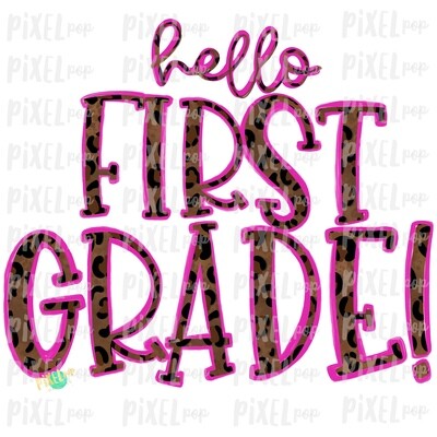 Hello First Grade Leopard Pink PNG Design | School Design | Sublimation | Digital Art | Hand Painted | Digital Download | Printable Artwork | Art