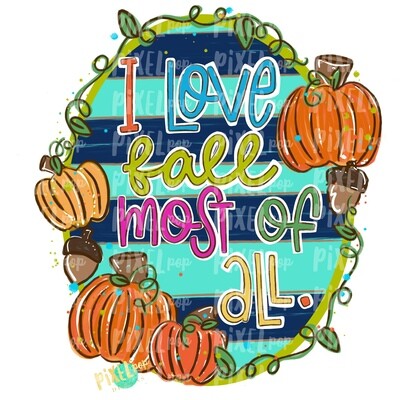 I Love Fall Most Of All Frame PNG | Fall Hand Painted | Sublimation Design | Sublimation PNG | Digital Download | Printable Artwork | Art