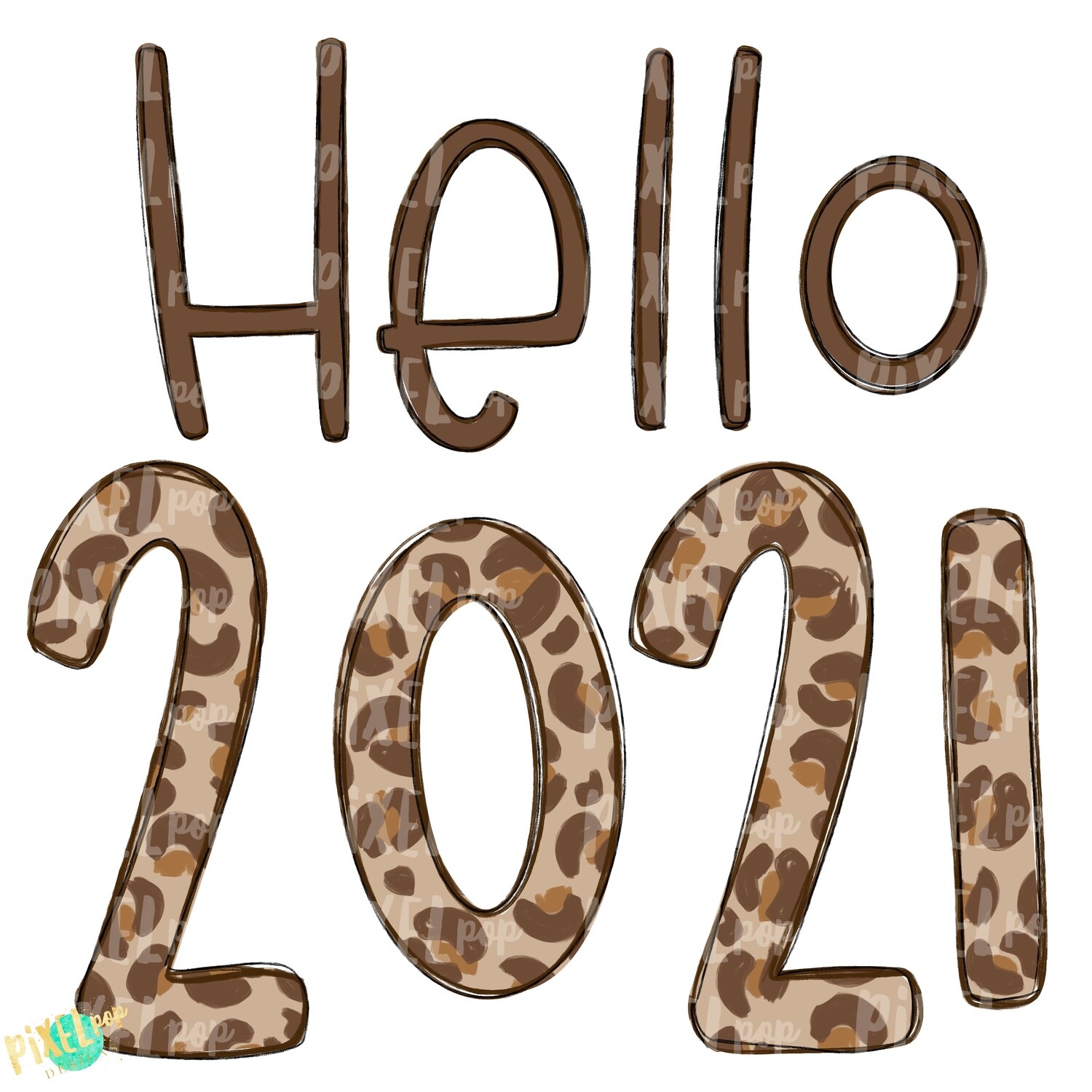 Hello 2021 Leopard PNG | Happy New Year Art | New Years | 2021 | New Year Digital | Hand Drawn Design | Sublimation PNG | Digital Download |