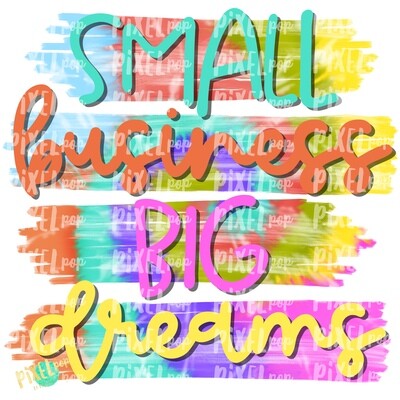 Small Business Big Dreams Tie Dye PNG | Business Clip Art | Small Business Marketing Image | Small Business Sticker Art | Business Art
