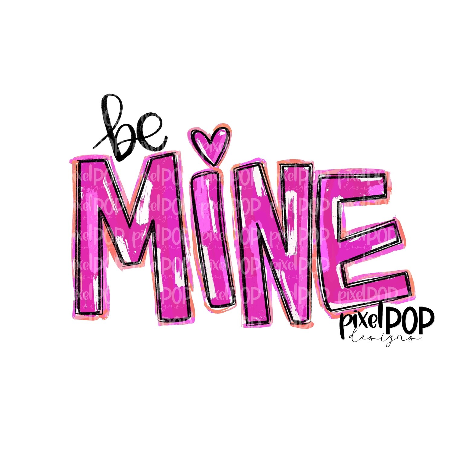 Be Mine Pink PNG | Valentine's Day | Painted Art Print Hearts | Love | Valentine | Hand Painted | Digital Design | Printable Art