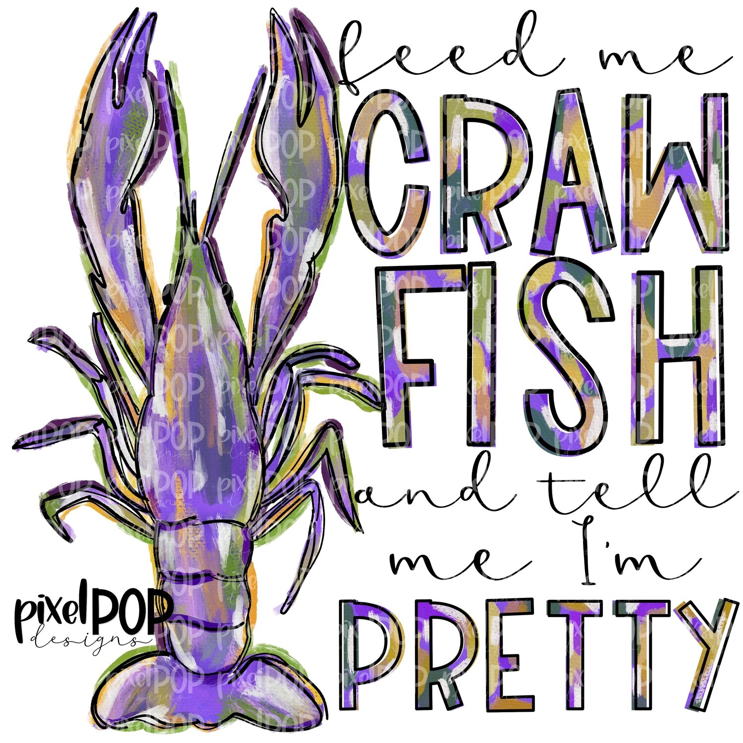 Feed Me Crawfish and Tell Me I'm Pretty Purple PNG | Louisiana Food | Hand Painted Design | Mardi Gras Design | Digital Download | Clip Art