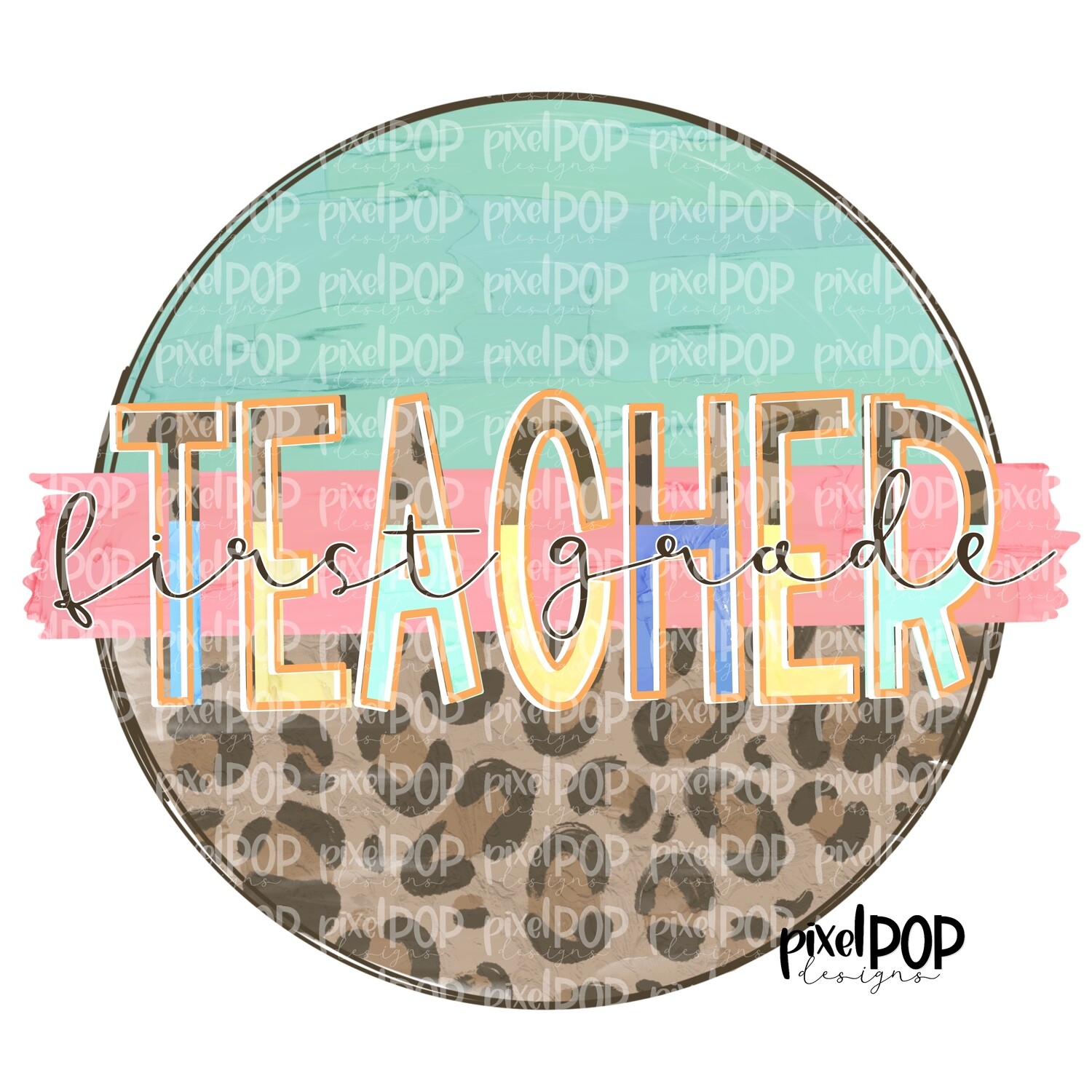 First Grade Teacher Leopard and Mint PNG | School Design | Teacher Design | Digital | Hand Painted | Digital Download | Printable Artwork
