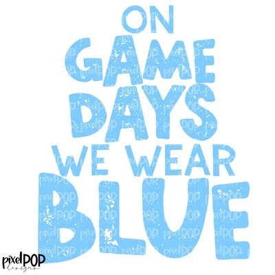 On Game Days We Wear Blue Columbia PNG | Football Design | Sublimation Design | Heat Transfer | Digital Print | Printable | Clip Art