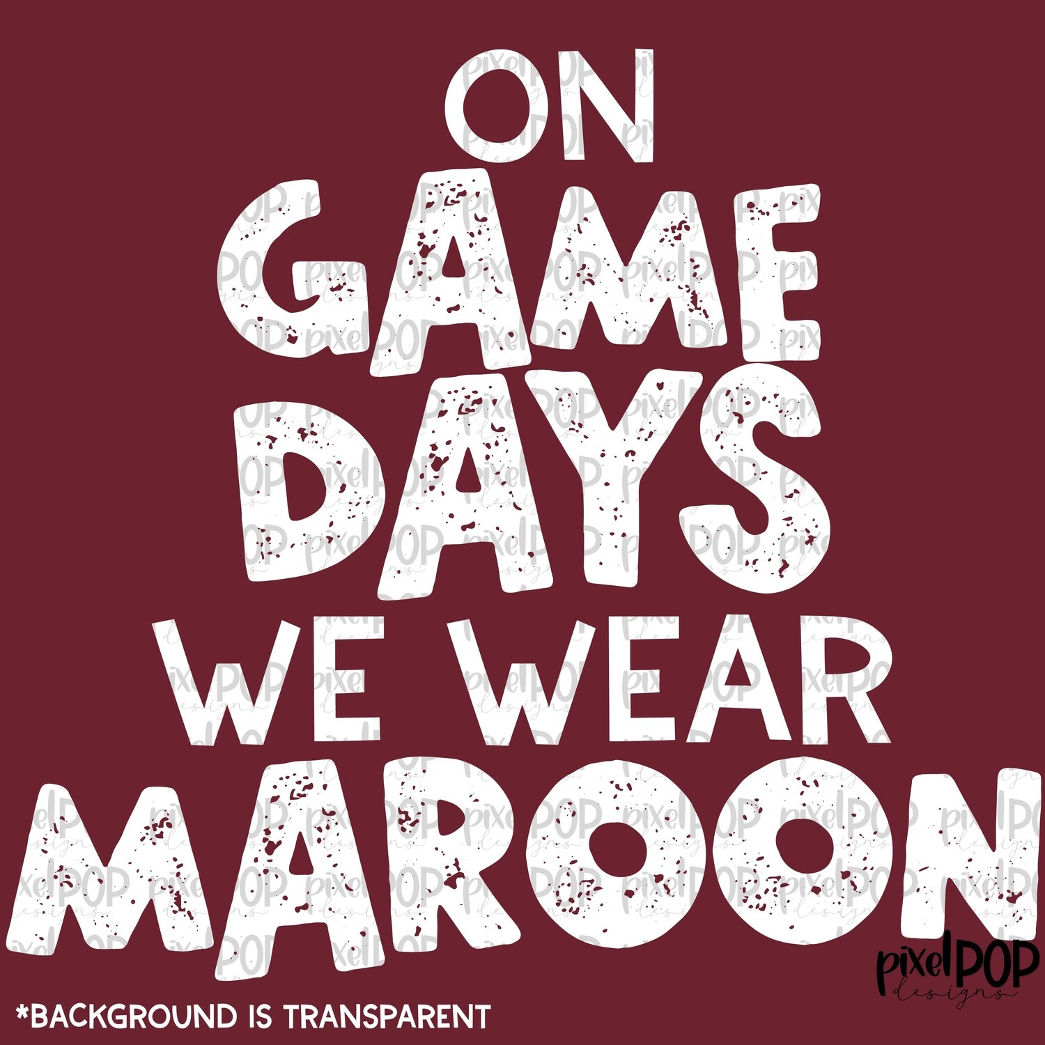 On Game Days We Wear Maroon (white letters) PNG | Football Design | Sublimation Design | Heat Transfer | Digital Print | Printable | Clip Art
