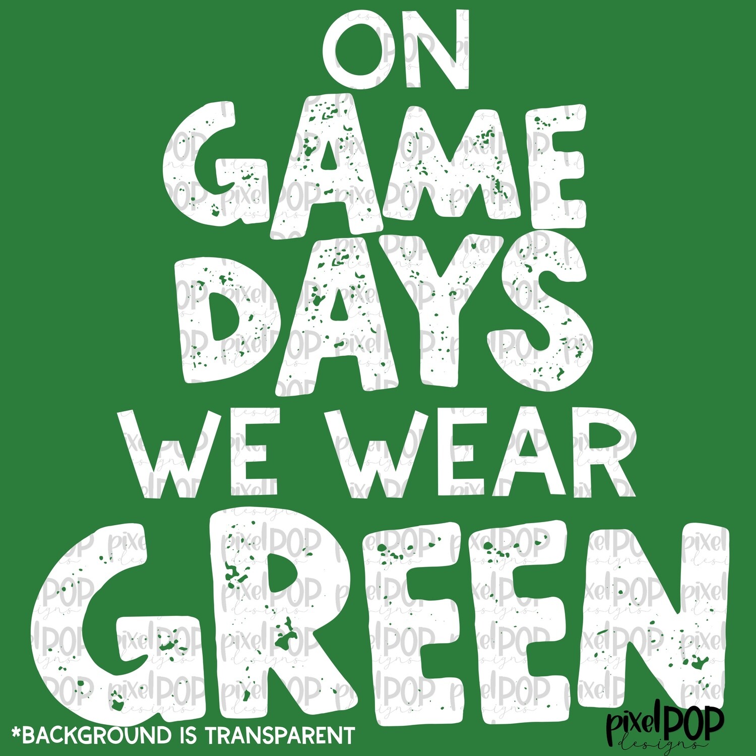 On Game Days We Wear Green (white letters) PNG | Football Design | Sublimation Design | Heat Transfer | Digital Print | Printable | Clip Art