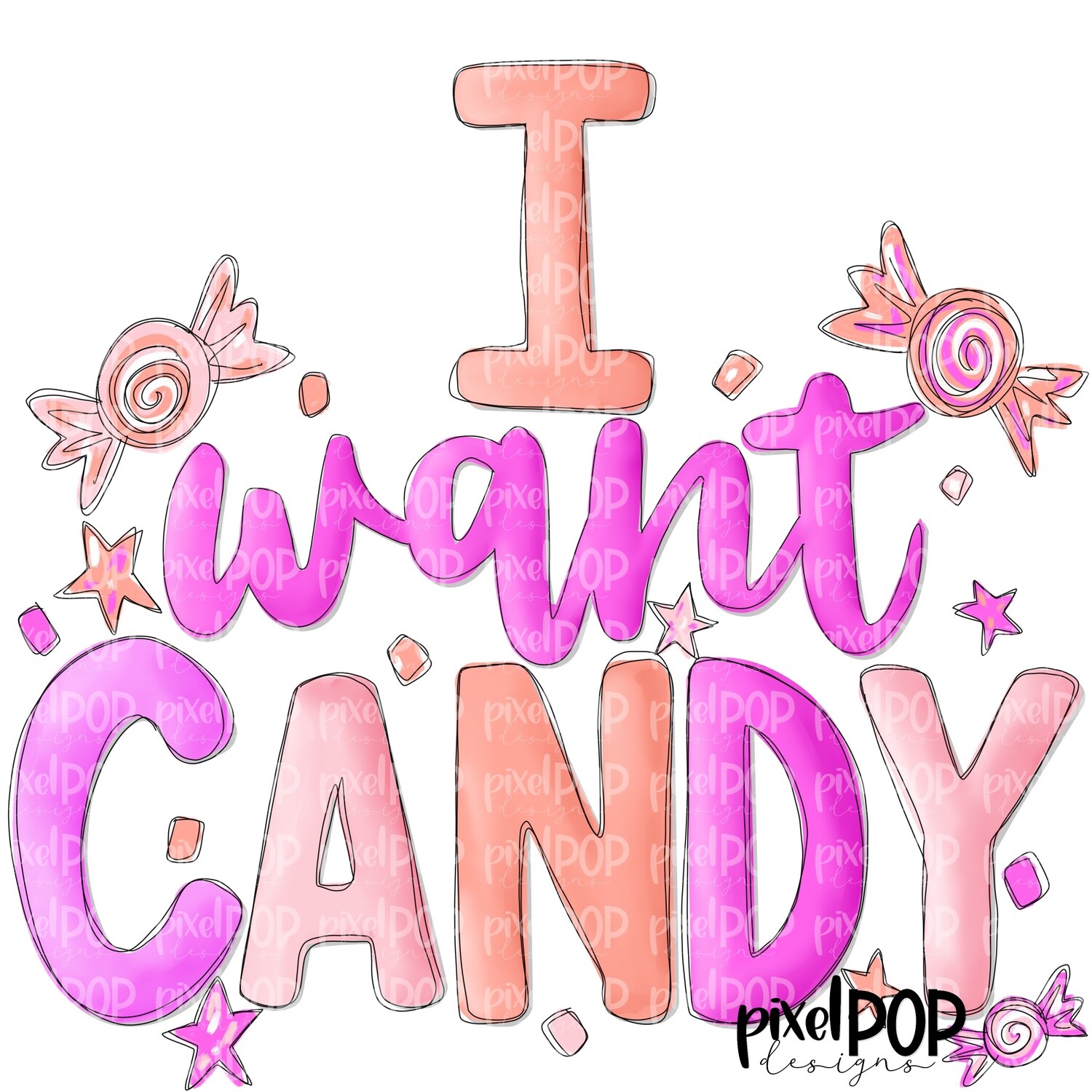 I Want Candy Pastel Pink Sublimation PNG | Hand Drawn Sublimation Design | Sublimation PNG | Digital Download | Printable Artwork | Art