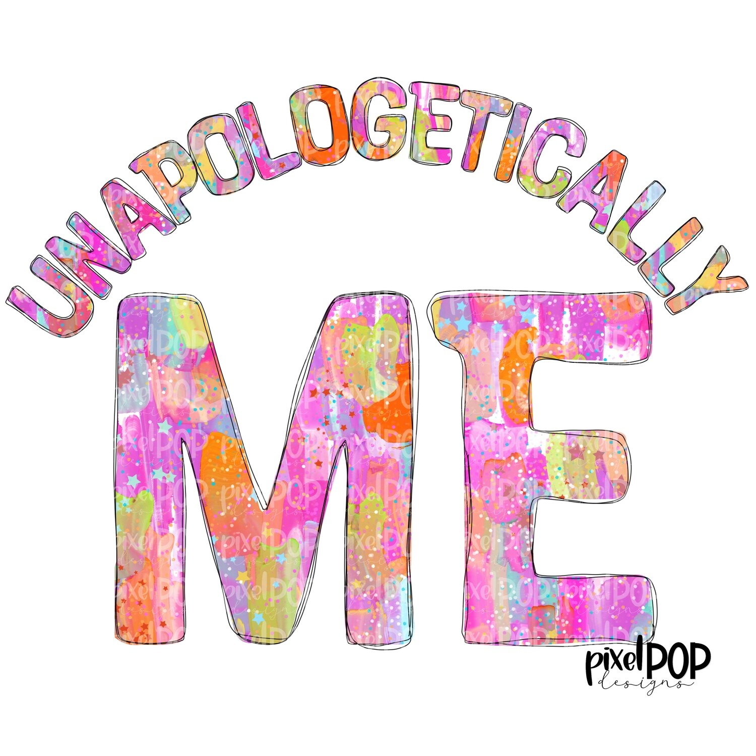 Unapologetically Me Multi PNG | Be Yourself | Self Motivation Quotes | Motivational Art | Quote Art