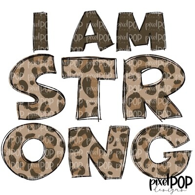 I Am Strong Leopard PNG | Inspirational Art PNG | Sublimation PNG | Digital Download | Printable Art | Clip Art