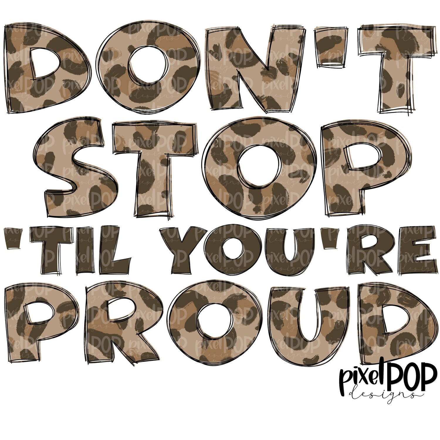 Don't Stop 'Til You're Proud Leopard PNG | Inspirational Art PNG | Sublimation PNG | Digital Download | Printable Art | Clip Art