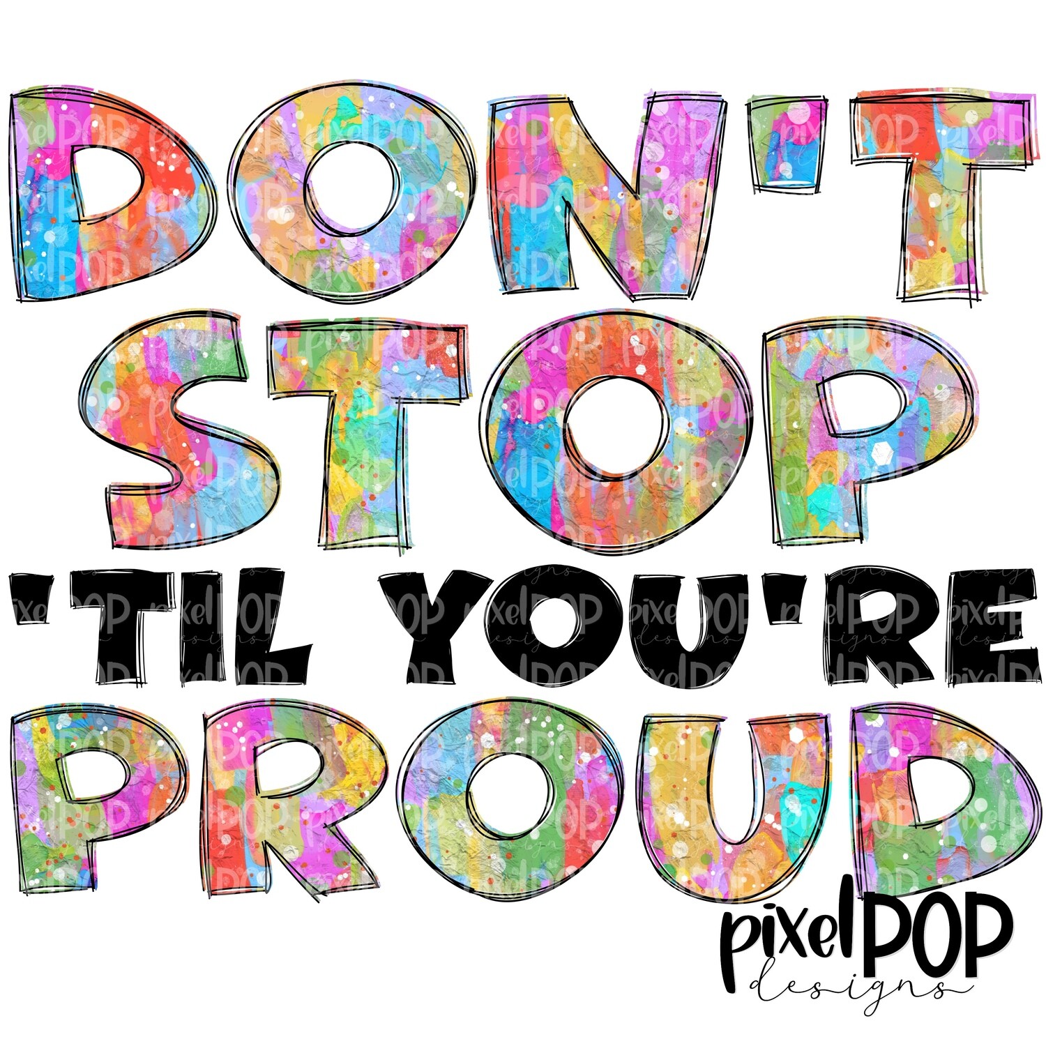 Don't Stop 'Til You're Proud Colorful PNG | Inspirational  Art PNG | Sublimation PNG | Digital Download | Printable Art | Clip Art