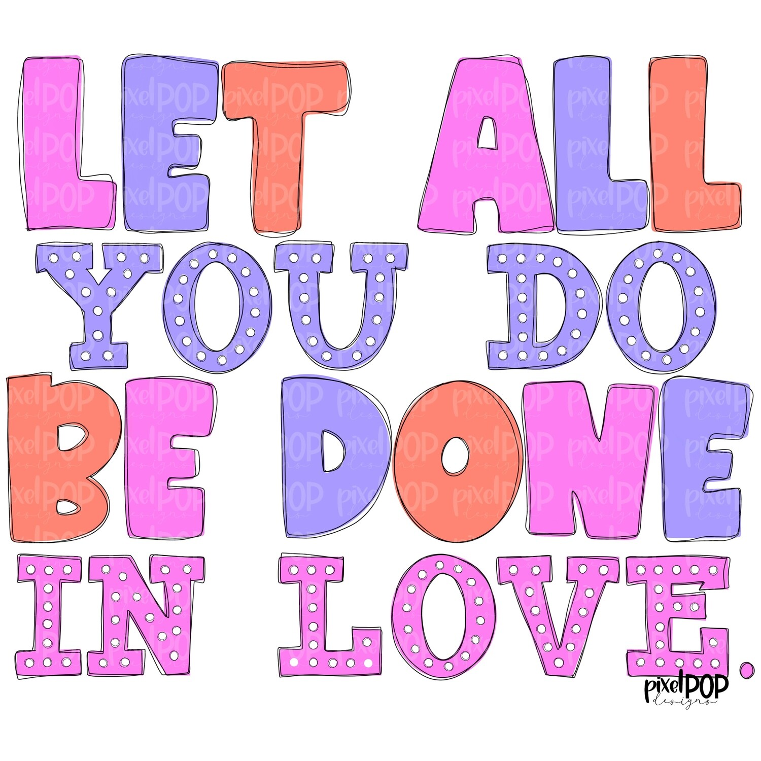 Let All You Do Be Done in Love PNG | Valentine Hearts | Valentine Design Heart | Hand Painted Art | Digital Design | Printable Art