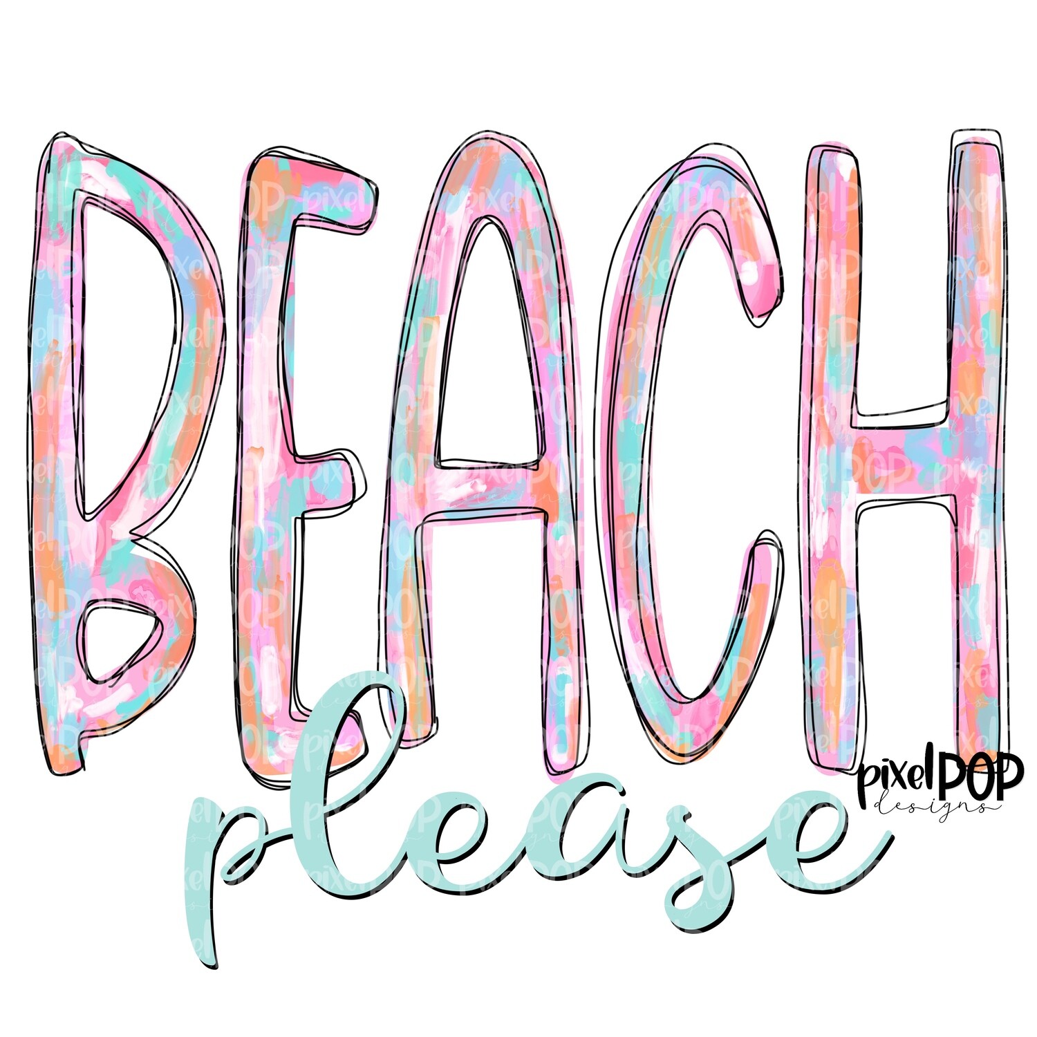 Beach Please Acrylic Paint PNG | Beach | Summer Design | Sublimation Design | Hand Drawn Art | Digital Download | Printable Art | Clip Art