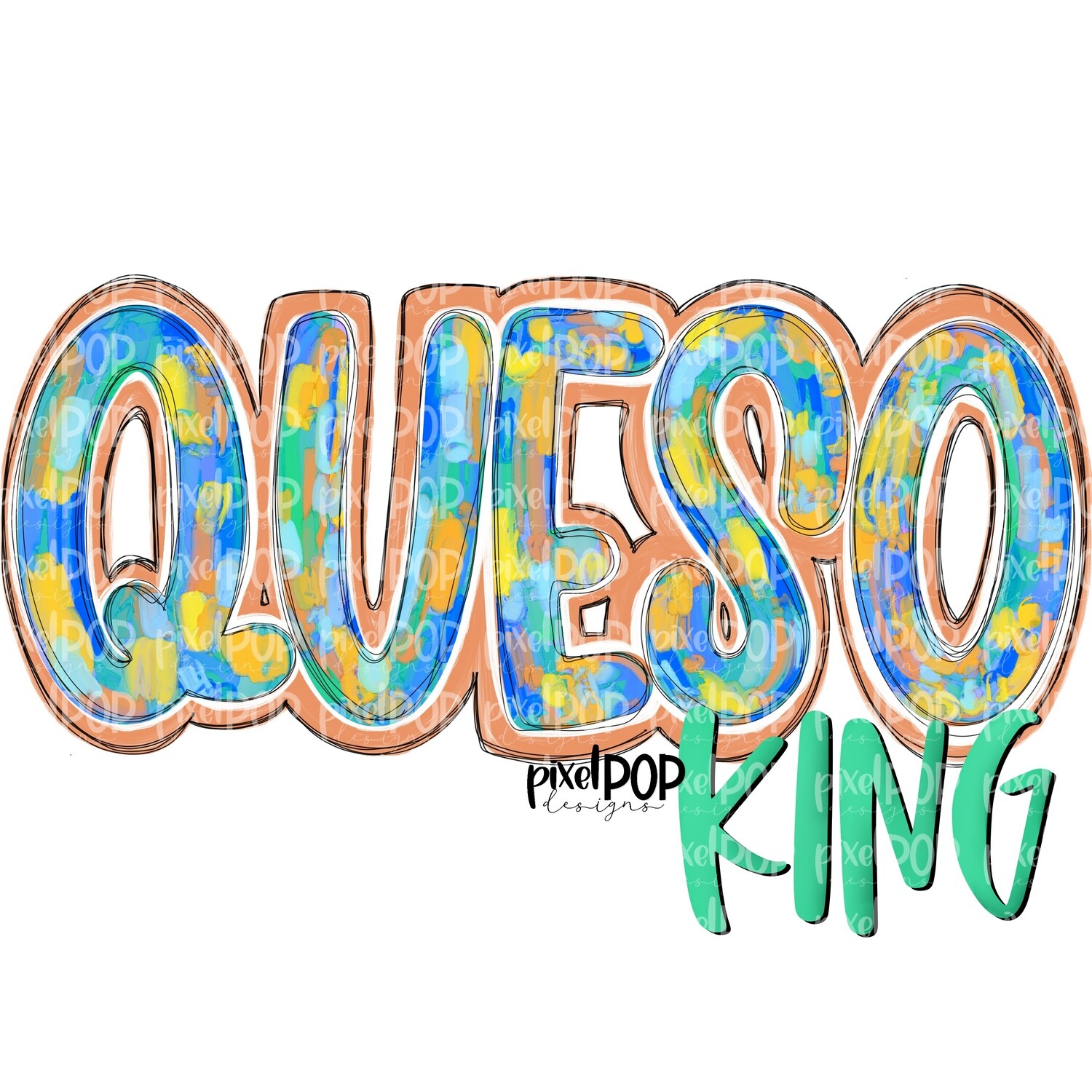 Queso King PNG | Cheese Dip | Cinco de Mayo Sublimation Design | Hand Drawn PNG | Sublimation | Digital Download | Printable Art | Clip Art