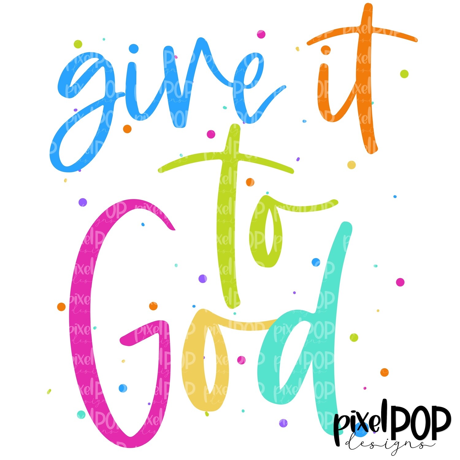 Give It to God Simple PNG | Cross | Bible | Religious Sublimation | Pray | Hand Painted Digital Art | Digital Design