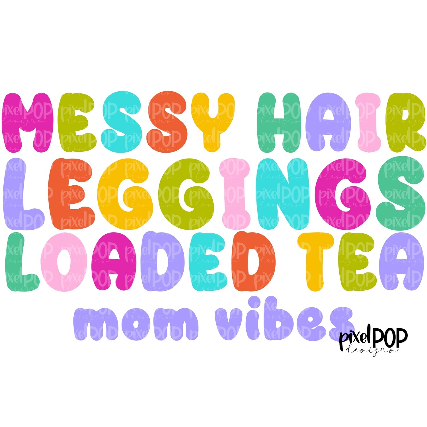 Mom Vibes Loaded Tea Colorful PNG | Sublimation Art | Mom Design | Sublimation PNG | Digital Download | Mother's Day Digital  | Art
