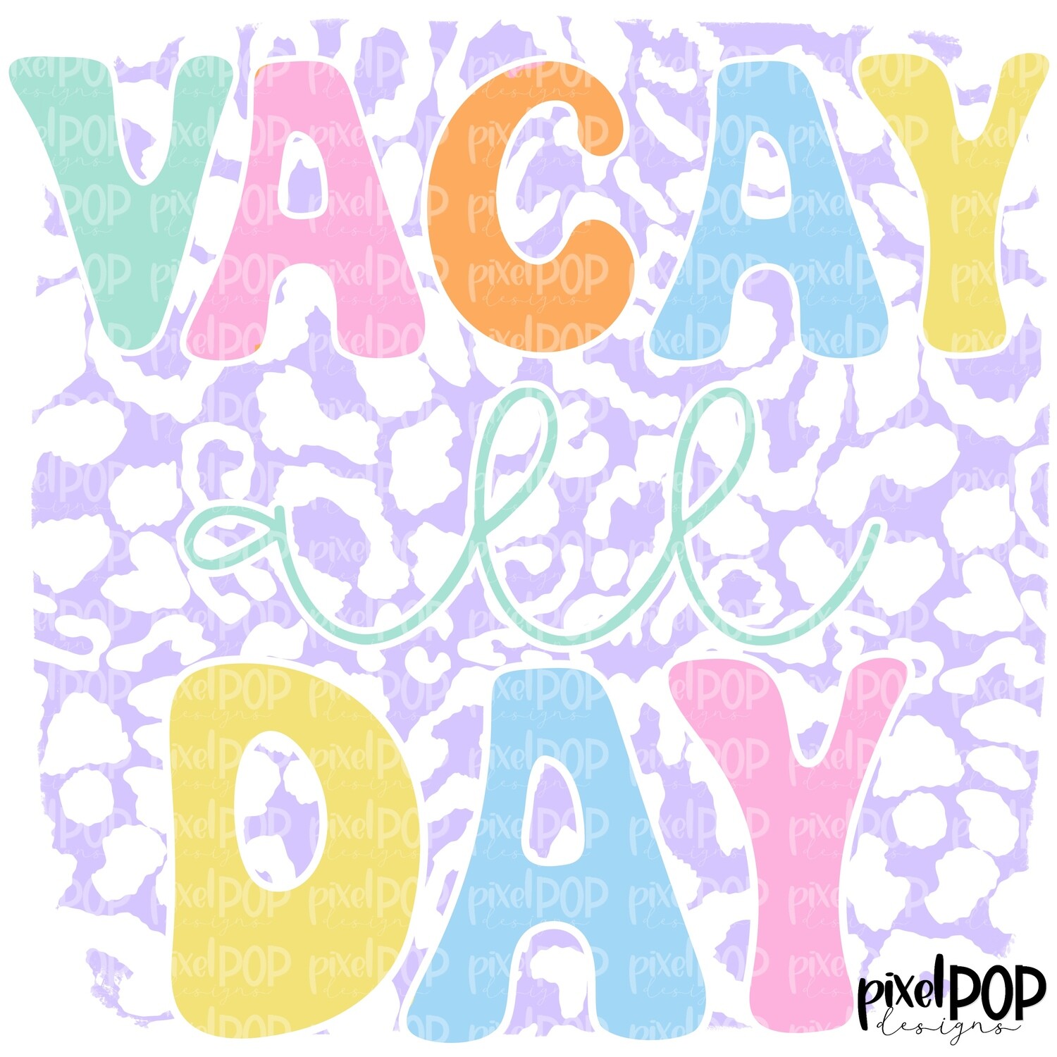 Vacay All Day Leopard Print PNG | Vacation | Summer | Sublimation | Hand Drawn PNG | Summer PNG | Digital Download | Printable Art | Clip Art