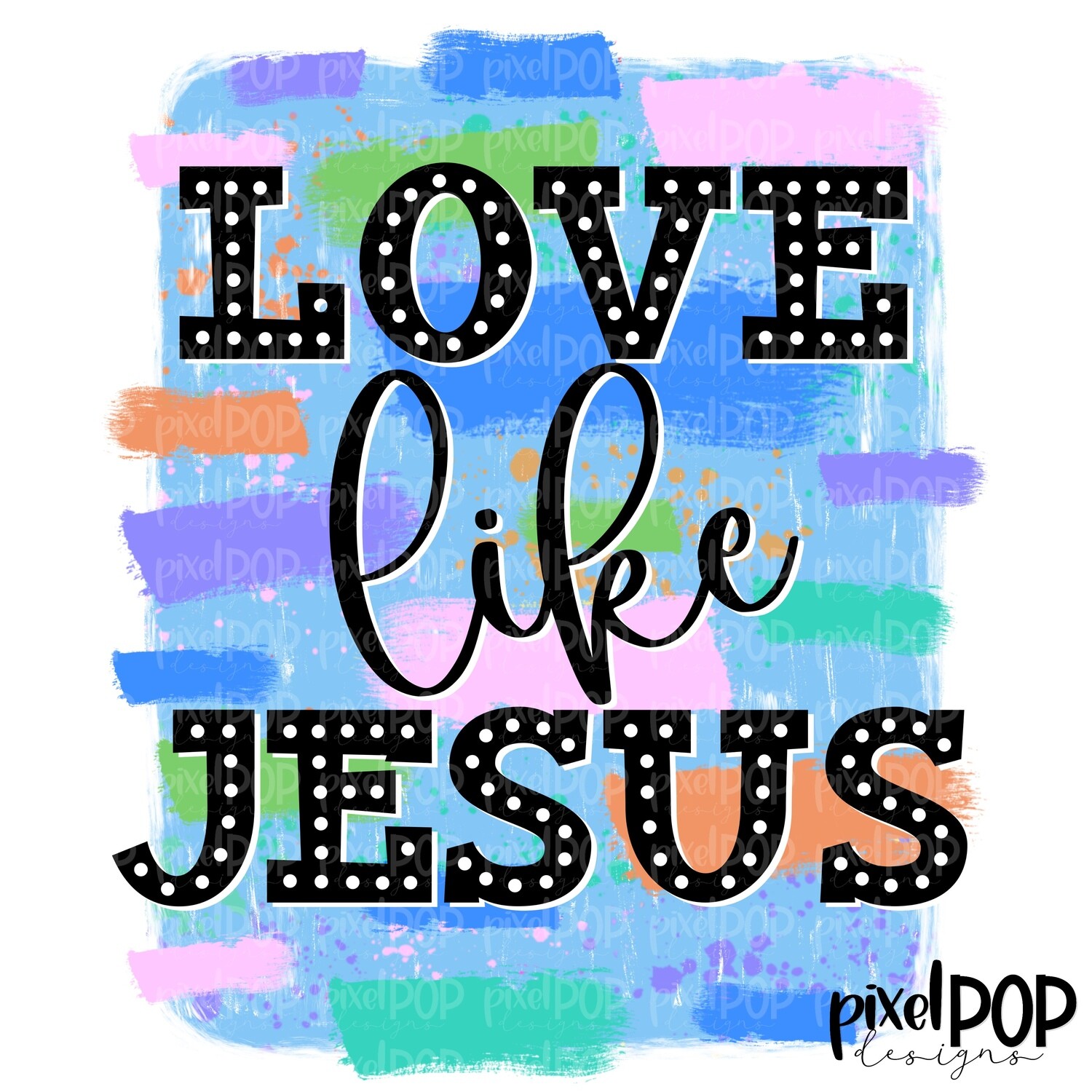 Love Like Jesus Paint Strokes Blue PNG | Religious Art | Art | Leopard Brush Strokes | Hand Painted | Digital Background | Printable