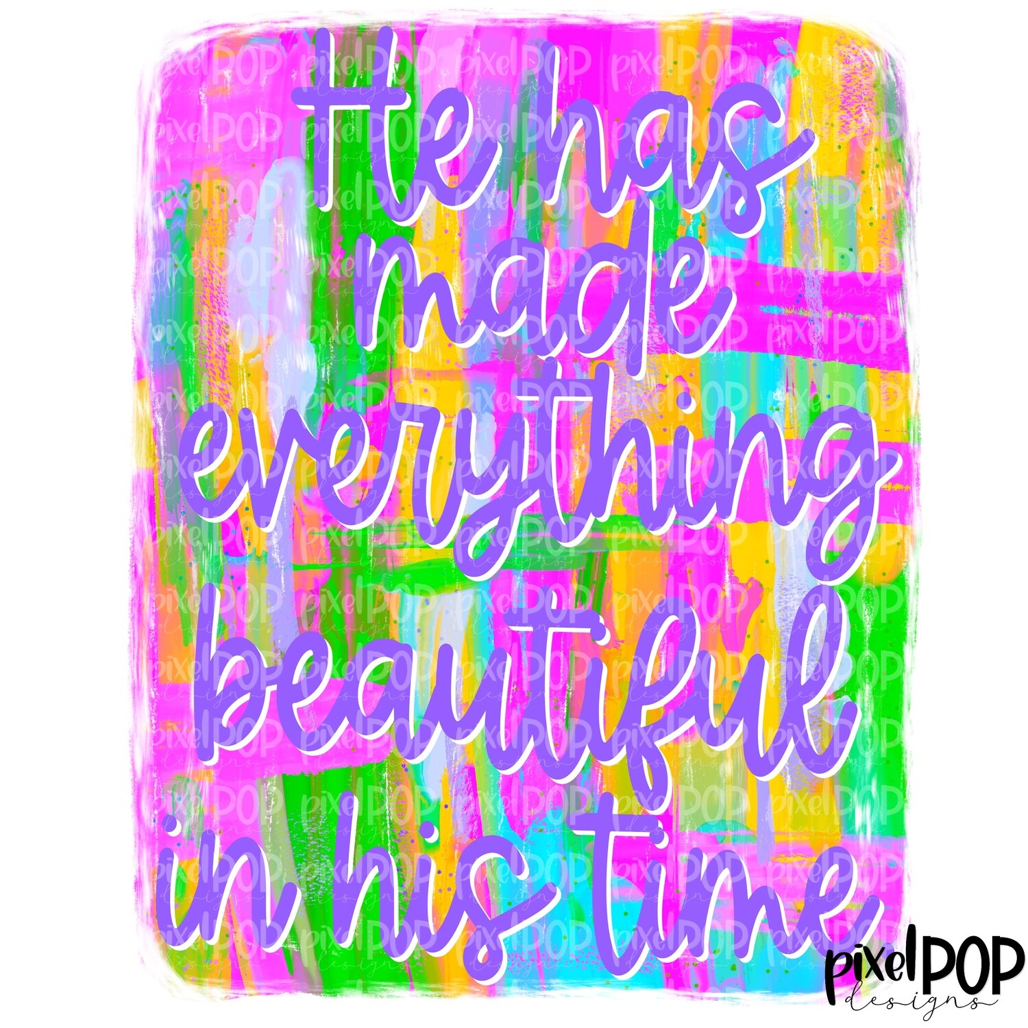 He Has Made Everything Beautiful in His Time PNG | Bible Verse | Religious Sublimation | Pray | Hand Painted Digital Art | Digital Design