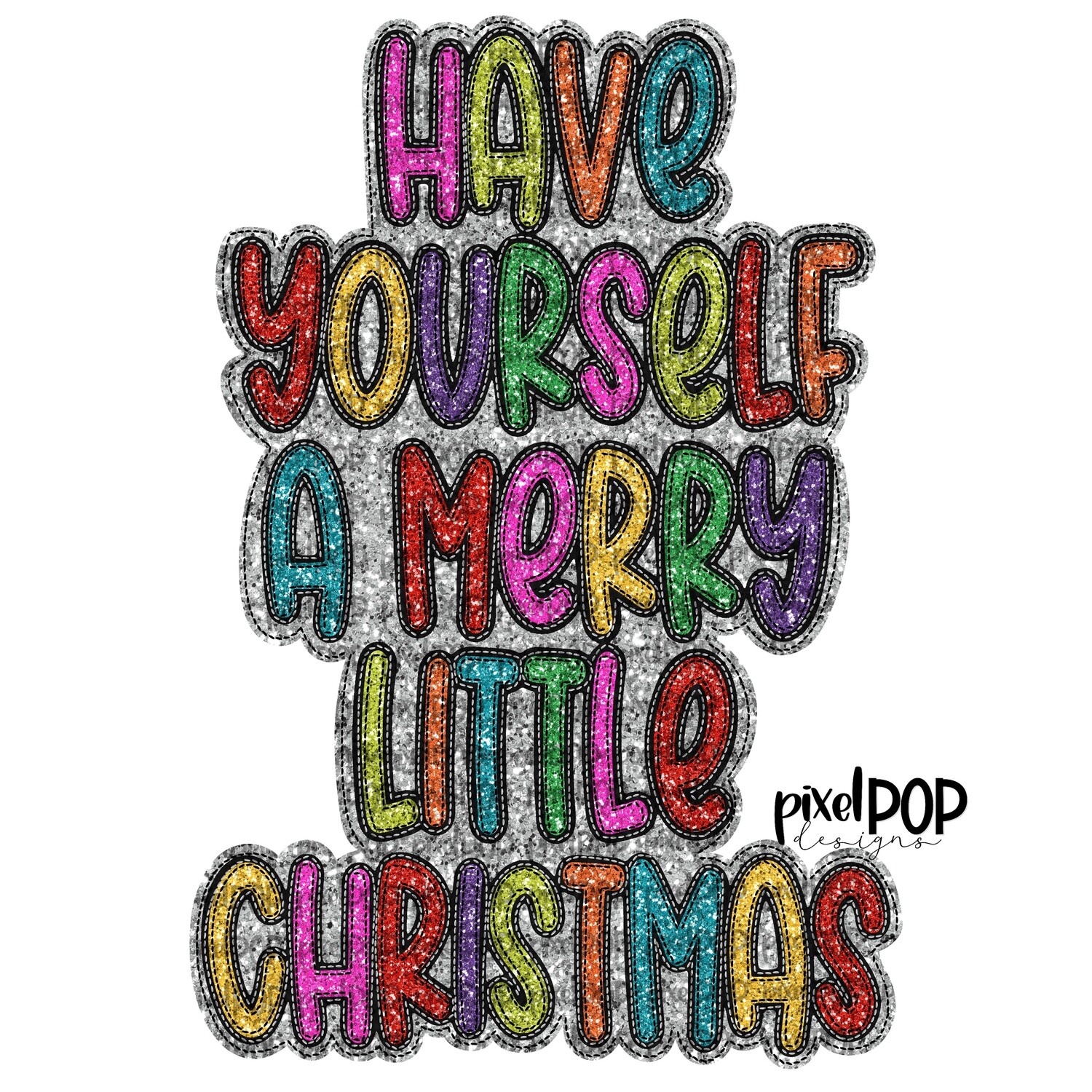 Have Yourself a Merry Little Christmas Faux Glitter Applique PNG | Christmas Holiday Sublimation PNG | Hand Drawn Art | Digital Download | Printable