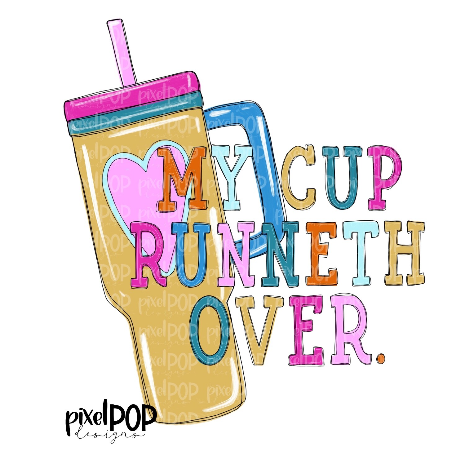 My Cup Runneth Over Heart Valentine&#39;s Day Tumbler PNG