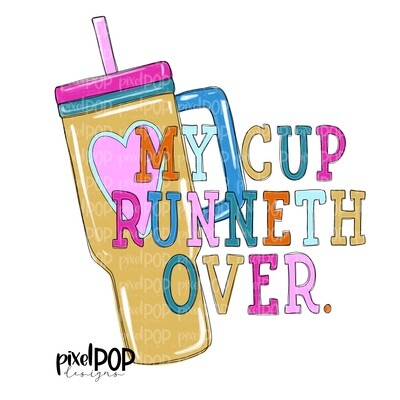 My Cup Runneth Over Heart Valentine's Day Tumbler PNG