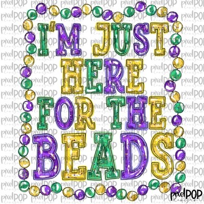 I&#39;m Just Here for the Beads Mardi Gras Stars PNG | New Orleans Art | Sublimation DTF Screen Print Art
