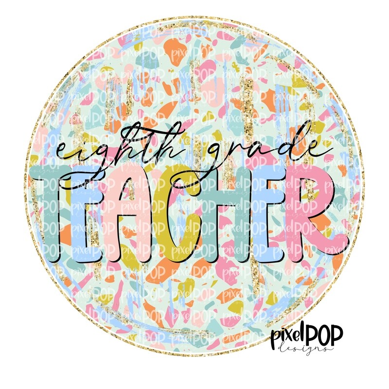 Terrazzo School Eigth Grade Teacher PNG | Assistant Teacher Design | Teacher Digital | Hand Painted | Digital Download | Printable