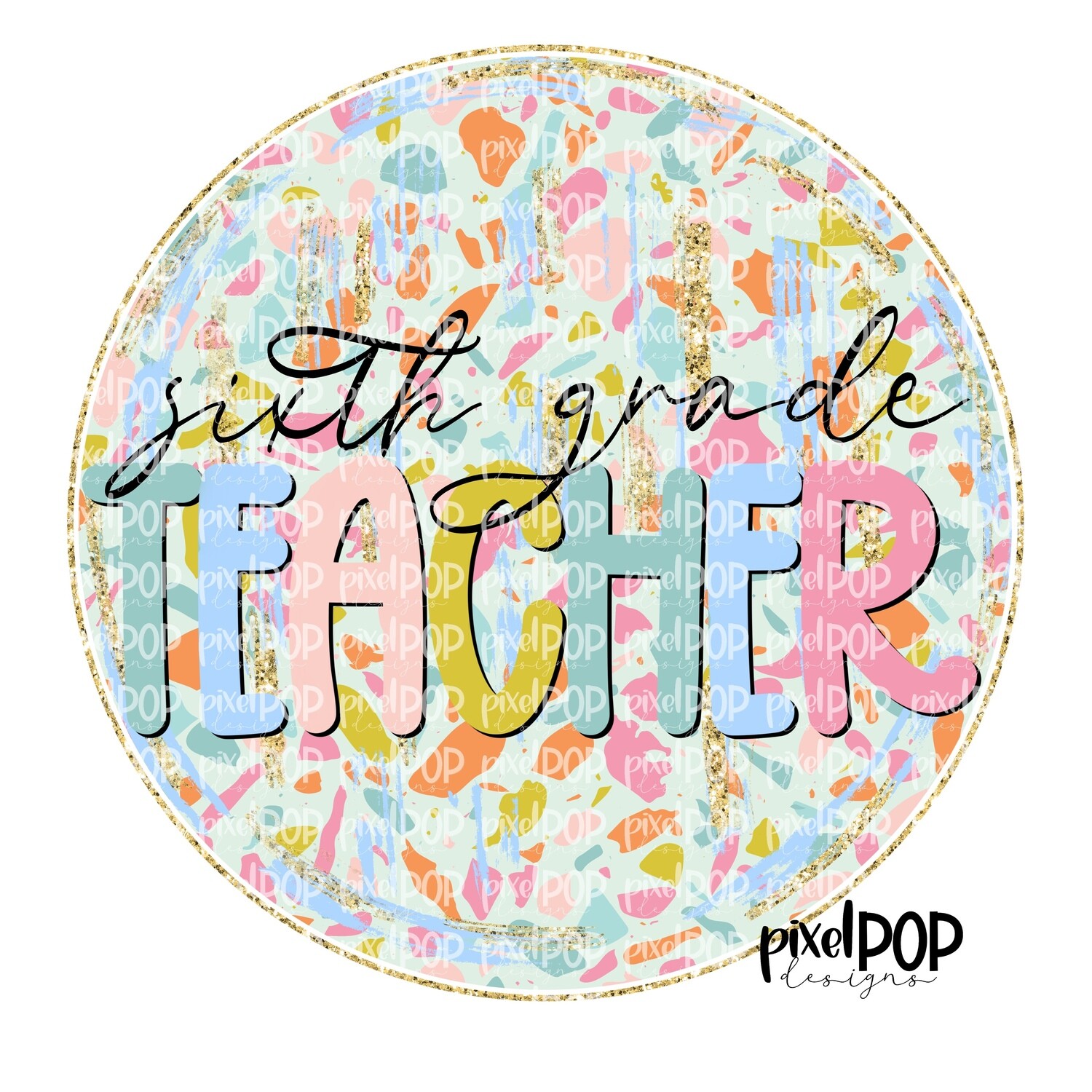 Terrazzo Sixth Grade Teacher PNG | Assistant Teacher Design | Teacher Digital | Hand Painted | Digital Download | Printable